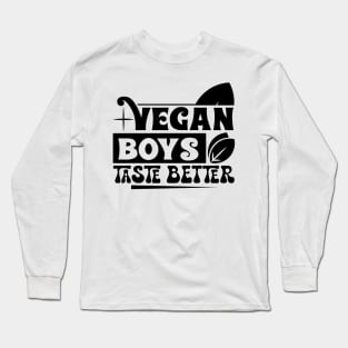 Vegan Boys Taste Better Long Sleeve T-Shirt